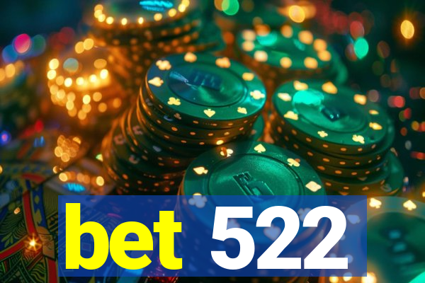 bet 522